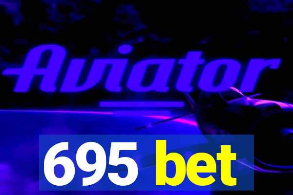 695 bet